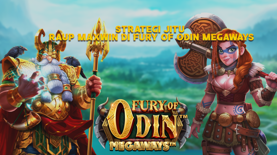 Strategi Jitu Raup Maxwin di Fury of Odin Megaways
